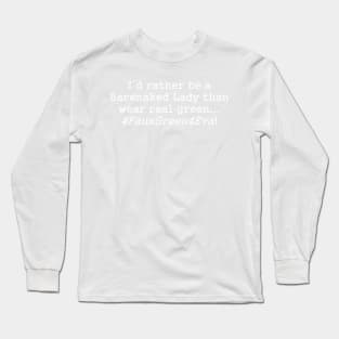 Even if I had a million dollars, I still wouldn't buy real green! light text Long Sleeve T-Shirt